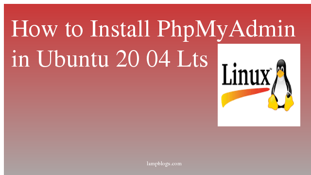 How to Install PhpMyAdmin in Ubuntu 20 04 Lts