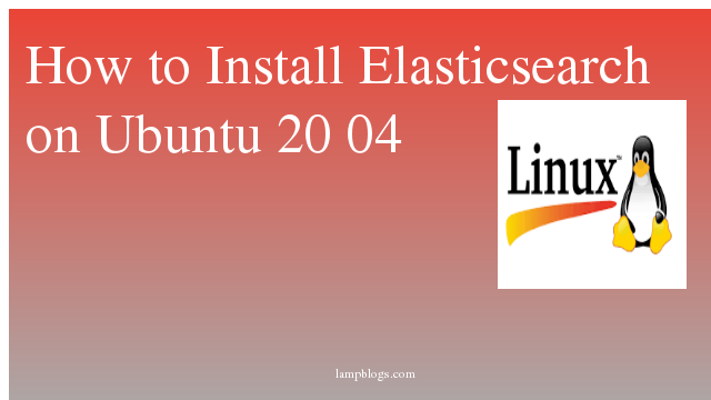How to Install Elasticsearch on Ubuntu 20 04