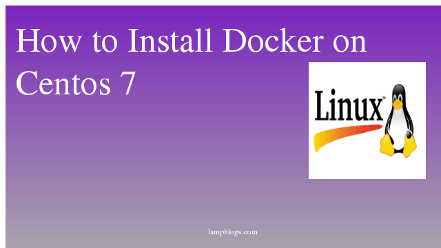 How to Install Docker on Centos 7