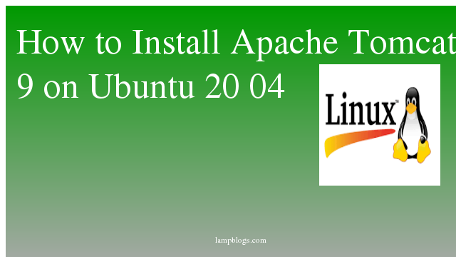 How to Install Apache Tomcat 9 on Ubuntu 20 04