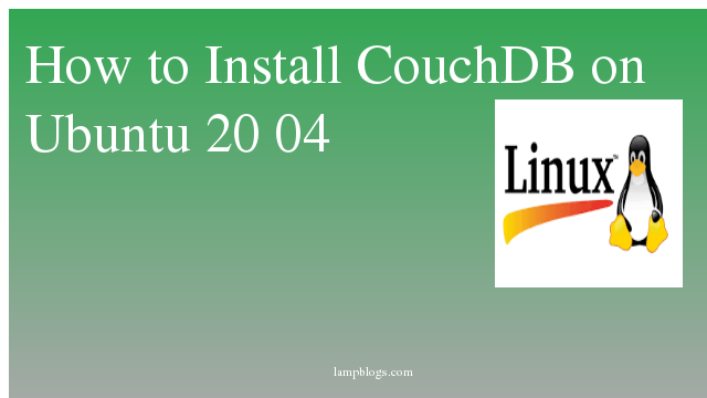 How to Install CouchDB on Ubuntu 20 04