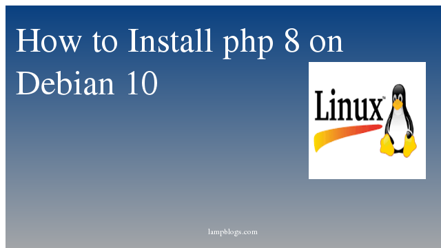 How to Install php 8 on Debian 10