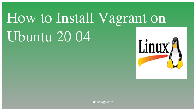 How to Install  Vagrant on Ubuntu 20 04