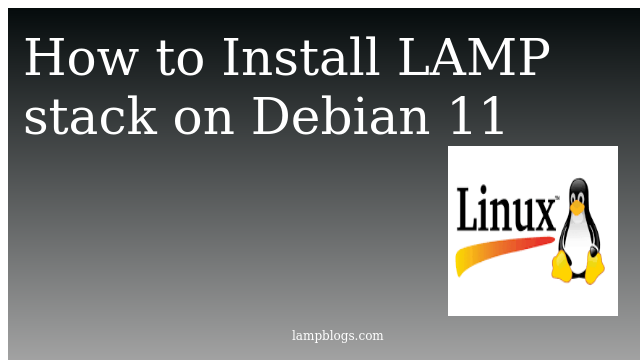 How to Install LAMP stack on Debian 11 