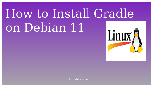 How to Install Gradle on Debian 11