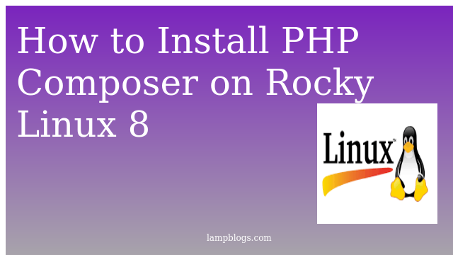 How to Install PHP Composer on Rocky Linux 8