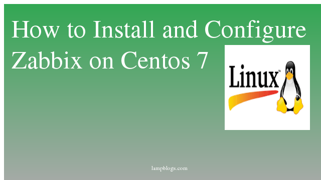 How to Install and Configure Zabbix on Centos 7