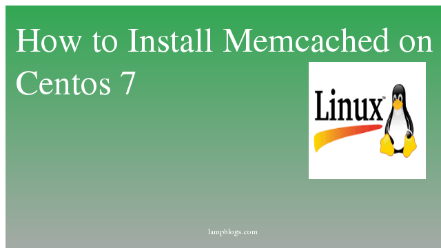 How to Install Memcached on Centos 7