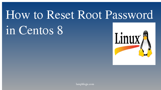 How to Reset Lost Root Password in Centos 8