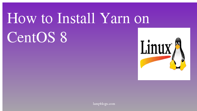 How to Install Yarn on CentOS 8