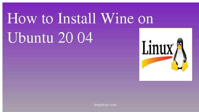 How to Install Wine  on Ubuntu  20 04