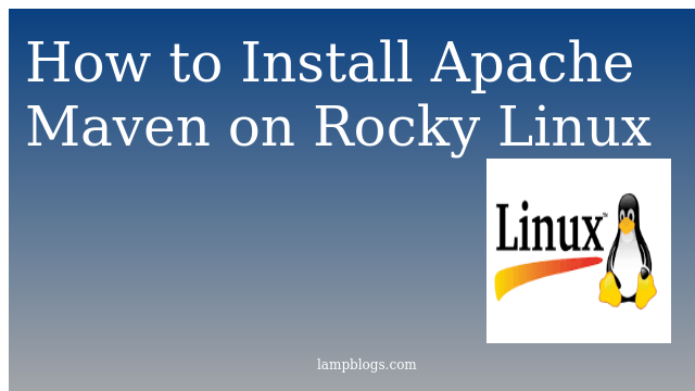 How to Install Apache Maven on Rocky Linux 