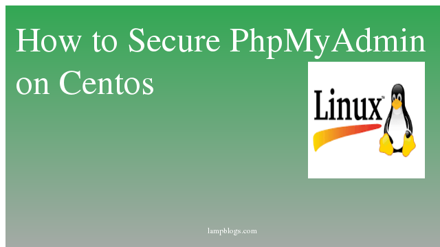 How to Secure PhpMyAdmin on Centos 