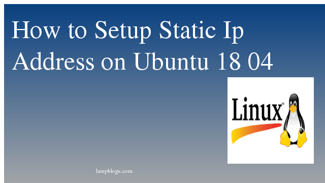 How to Setup Static Ip Address on Ubuntu 18 04