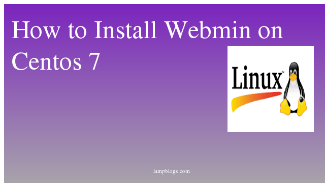 How to Install Webmin on Centos 7